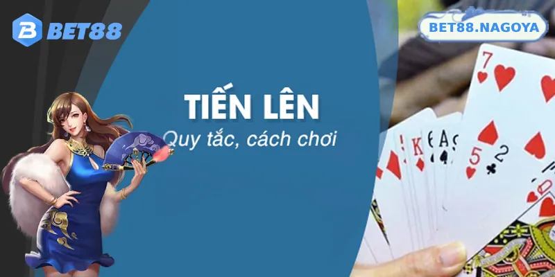 Các Mẹo Đánh Bài Tiến Lên Chắc Thắng Từ Cao Thủ Bet88